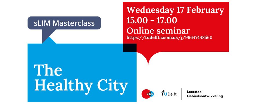 Aankondiging sLIM Masterclass 'the Healthy City' 17-02-2021